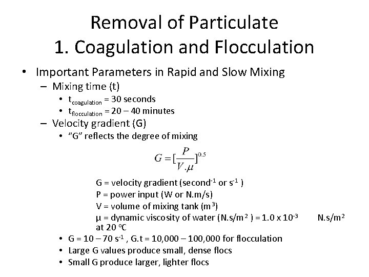 Removal of Particulate 1. Coagulation and Flocculation • Important Parameters in Rapid and Slow