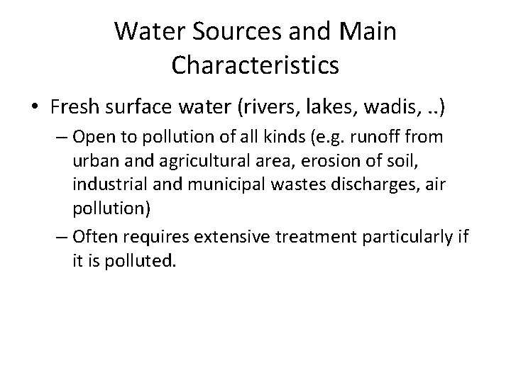 Water Sources and Main Characteristics • Fresh surface water (rivers, lakes, wadis, . .