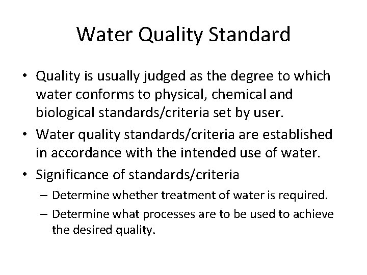 Water Quality Standard • Quality is usually judged as the degree to which water Water Quality Standard • Quality is usually judged as the degree to which water