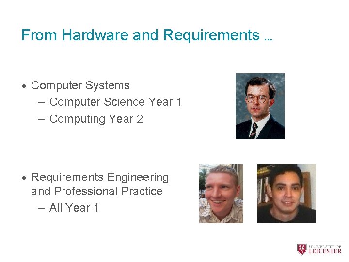 From Hardware and Requirements … • Computer Systems – Computer Science Year 1 –