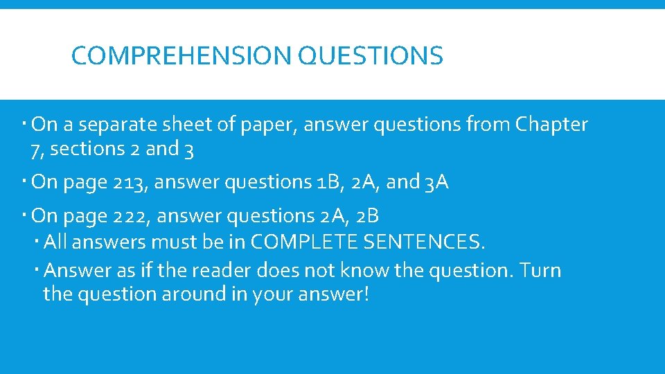 COMPREHENSION QUESTIONS On a separate sheet of paper, answer questions from Chapter 7, sections