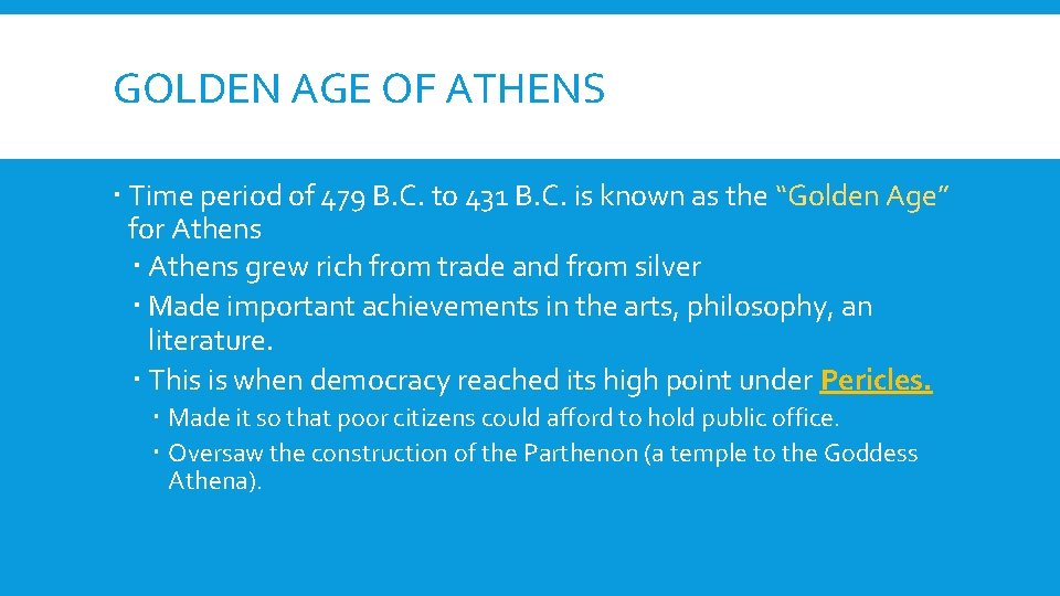 GOLDEN AGE OF ATHENS Time period of 479 B. C. to 431 B. C.