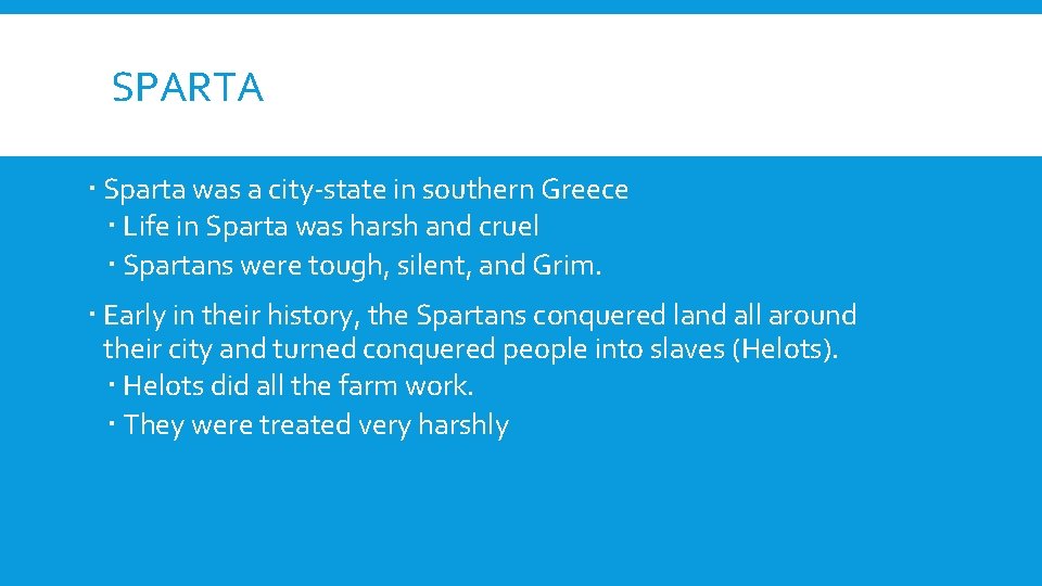 SPARTA Sparta was a city-state in southern Greece Life in Sparta was harsh and