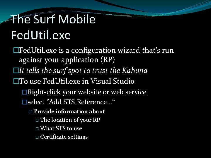 The Surf Mobile Fed. Util. exe �Fed. Util. exe is a configuration wizard that’s