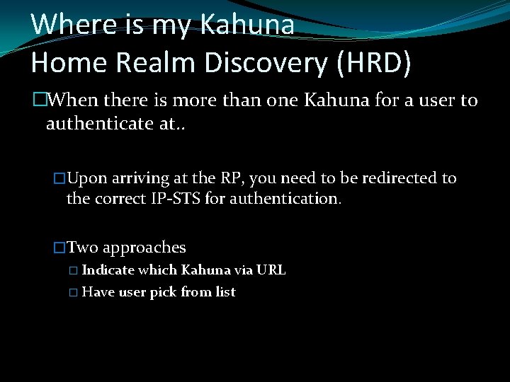 Where is my Kahuna Home Realm Discovery (HRD) �When there is more than one