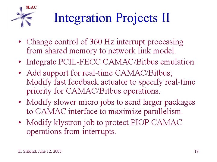 SLAC Integration Projects II • Change control of 360 Hz interrupt processing from shared