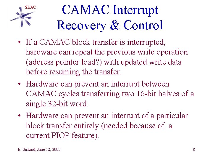 SLAC CAMAC Interrupt Recovery & Control • If a CAMAC block transfer is interrupted,