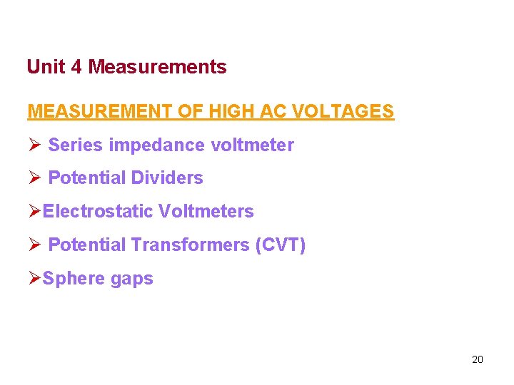 Unit 4 Measurements MEASUREMENT OF HIGH AC VOLTAGES Ø Series impedance voltmeter Ø Potential