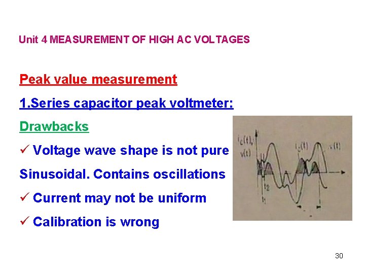 Unit 4 MEASUREMENT OF HIGH AC VOLTAGES Peak value measurement 1. Series capacitor peak