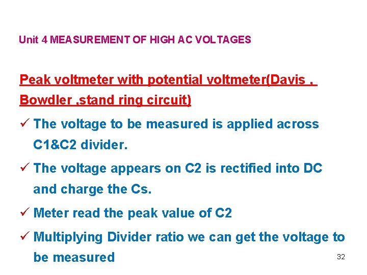 Unit 4 MEASUREMENT OF HIGH AC VOLTAGES Peak voltmeter with potential voltmeter(Davis , Bowdler