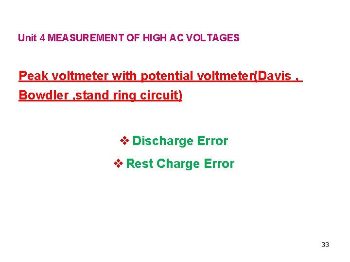 Unit 4 MEASUREMENT OF HIGH AC VOLTAGES Peak voltmeter with potential voltmeter(Davis , Bowdler