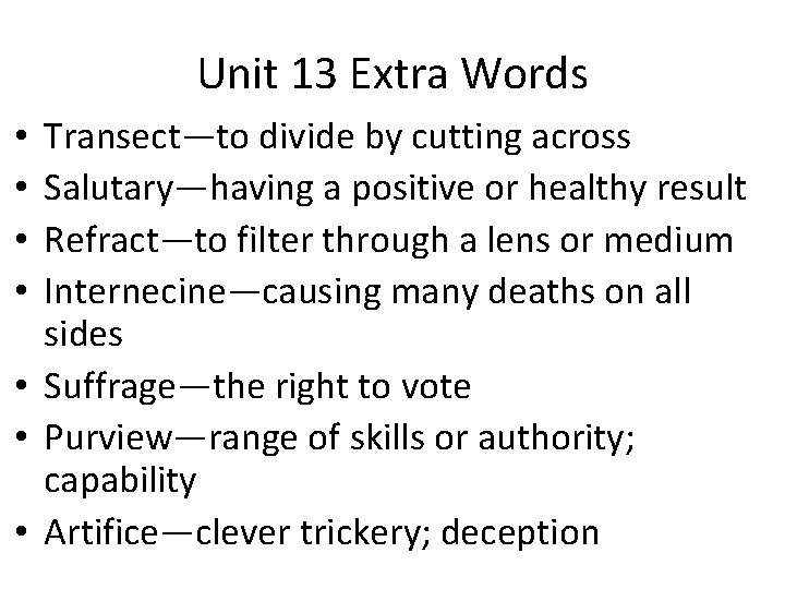 Unit 13 Extra Words Transect—to divide by cutting across Salutary—having a positive or healthy