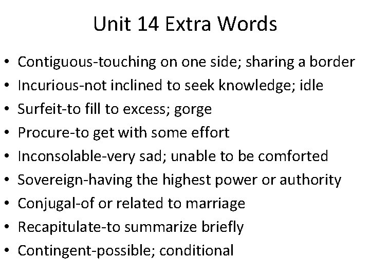 Unit 14 Extra Words • • • Contiguous-touching on one side; sharing a border