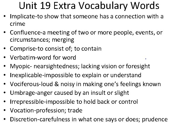 Unit 19 Extra Vocabulary Words • Implicate-to show that someone has a connection with