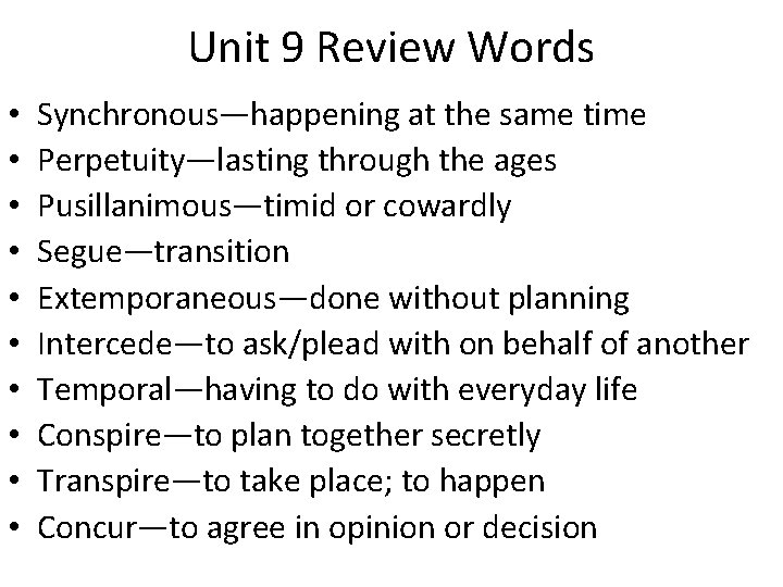 Unit 9 Review Words • • • Synchronous—happening at the same time Perpetuity—lasting through