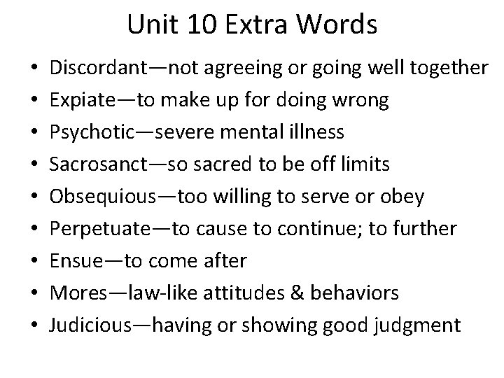 Unit 10 Extra Words • • • Discordant—not agreeing or going well together Expiate—to