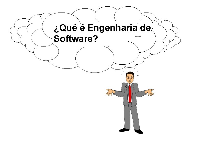 ¿Qué é Engenharia de Software? 