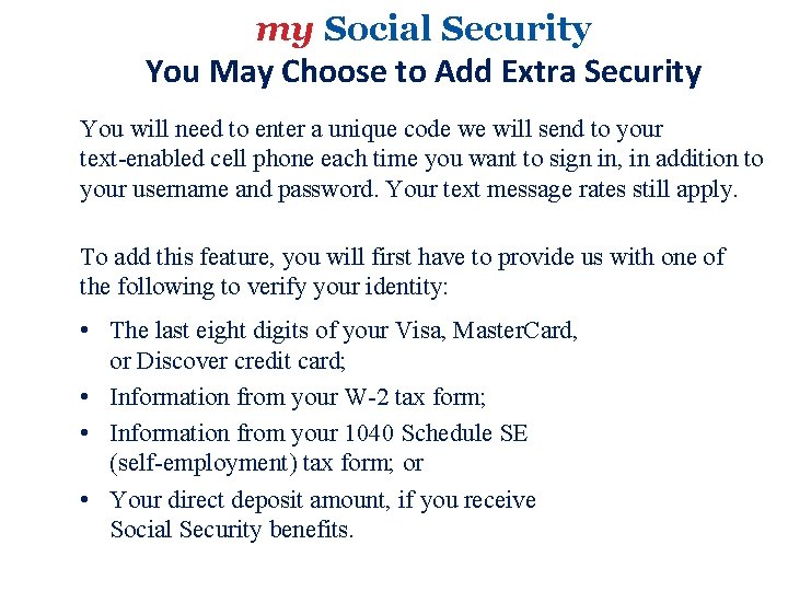 my Social Security You May Choose to Add Extra Security You will need to