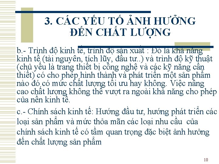 3. CÁC YẾU TỐ ẢNH HƯỞNG ĐẾN CHẤT LƯỢNG b. - Trình độ kinh