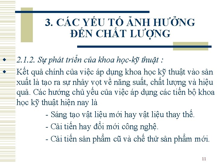 3. CÁC YẾU TỐ ẢNH HƯỞNG ĐẾN CHẤT LƯỢNG w w 2. 1. 2.