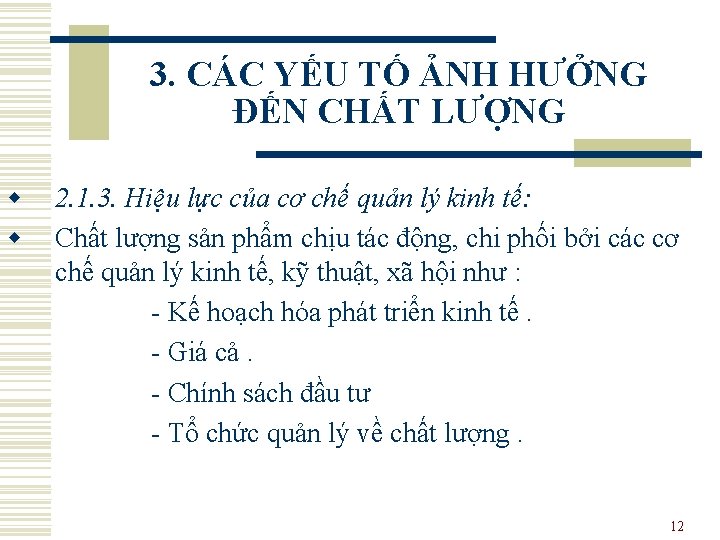 3. CÁC YẾU TỐ ẢNH HƯỞNG ĐẾN CHẤT LƯỢNG w w 2. 1. 3.