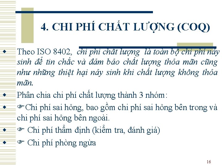 4. CHI PHÍ CHẤT LƯỢNG (COQ) w w w Theo ISO 8402, chi phi