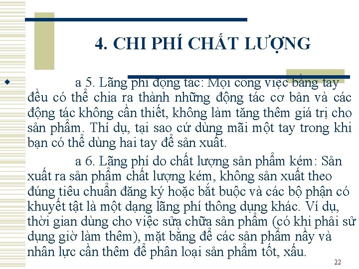 4. CHI PHÍ CHẤT LƯỢNG w a 5. Lãng phí động tác: Mọi công