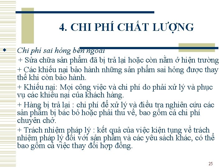 4. CHI PHÍ CHẤT LƯỢNG w Chi phí sai hỏng bên ngoài + Sửa