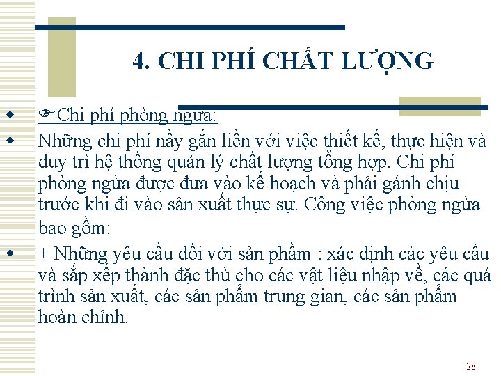 4. CHI PHÍ CHẤT LƯỢNG w w w Chi phí phòng ngừa: Những chi