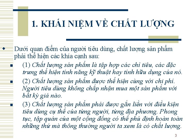 1. KHÁI NIỆM VỀ CHẤT LƯỢNG w Dưới quan điểm của người tiêu dùng,