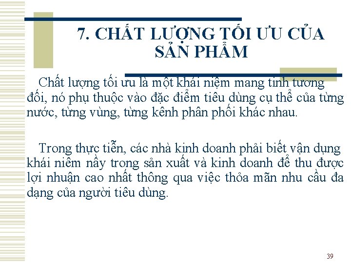 7. CHẤT LƯỢNG TỐI ƯU CỦA SẢN PHẨM Chất lượng tối ưu là một