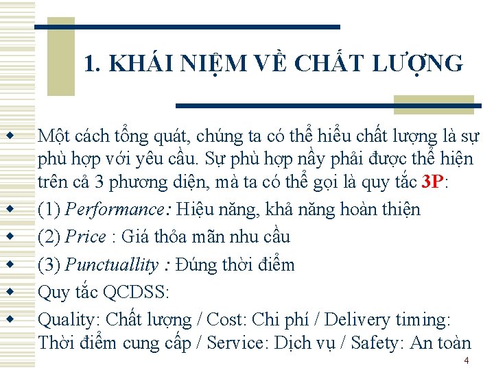 1. KHÁI NIỆM VỀ CHẤT LƯỢNG w w w Một cách tổng quát, chúng