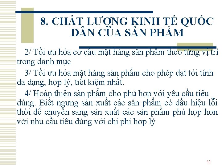 8. CHẤT LƯỢNG KINH TẾ QUỐC D N CỦA SẢN PHẨM 2/ Tối ưu