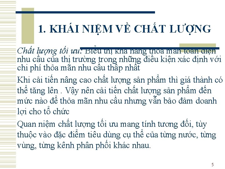 1. KHÁI NIỆM VỀ CHẤT LƯỢNG Chất lượng tối ưu: Biểu thị khả năng