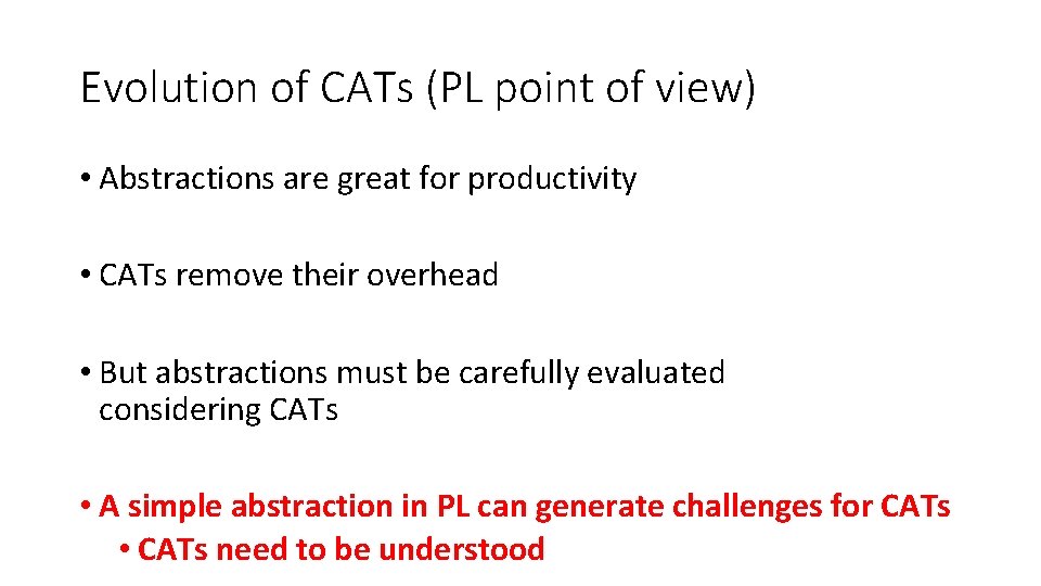 Evolution of CATs (PL point of view) • Abstractions are great for productivity •