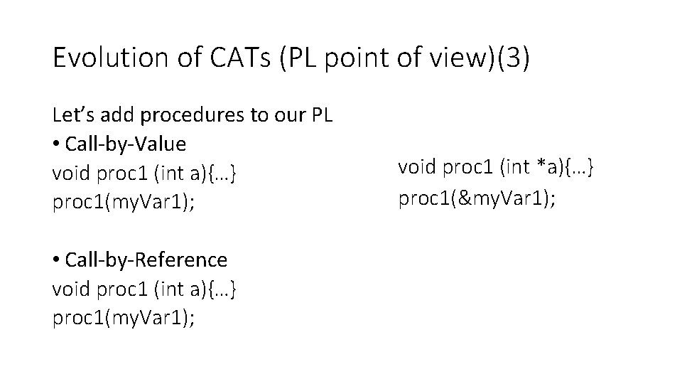 Evolution of CATs (PL point of view)(3) Let’s add procedures to our PL •