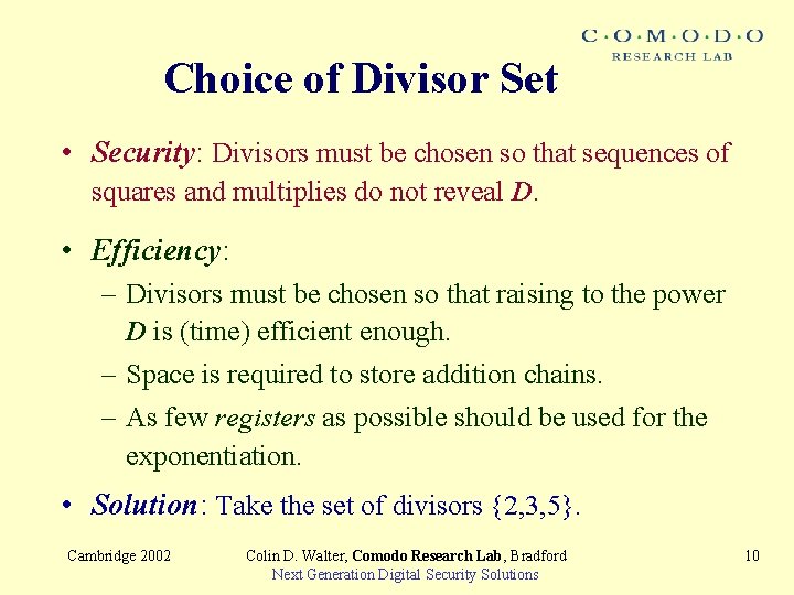 Choice of Divisor Set • Security: Divisors must be chosen so that sequences of