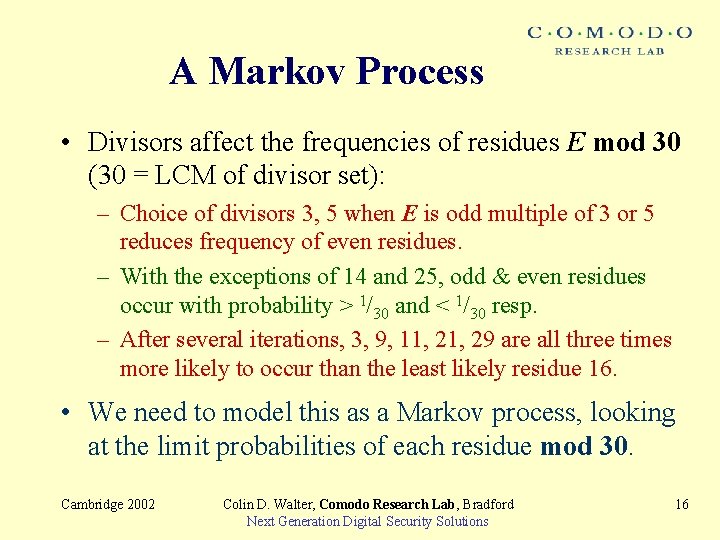A Markov Process • Divisors affect the frequencies of residues E mod 30 (30