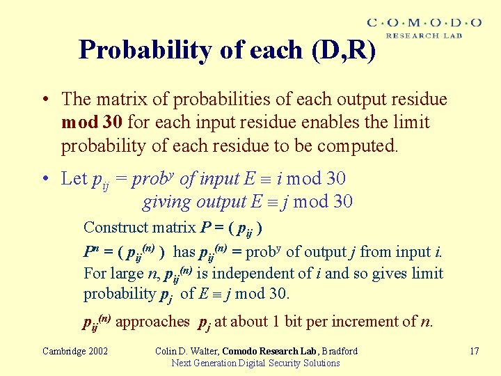 Probability of each (D, R) • The matrix of probabilities of each output residue