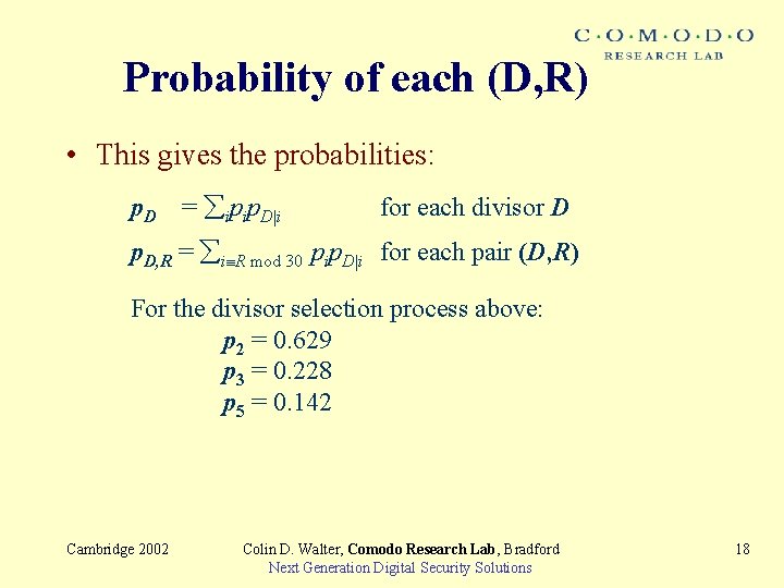 Probability of each (D, R) • This gives the probabilities: p. D = ipip.