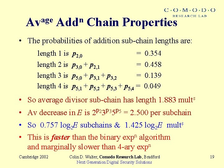 Avage Addn Chain Properties • The probabilities of addition sub-chain lengths are: length 1