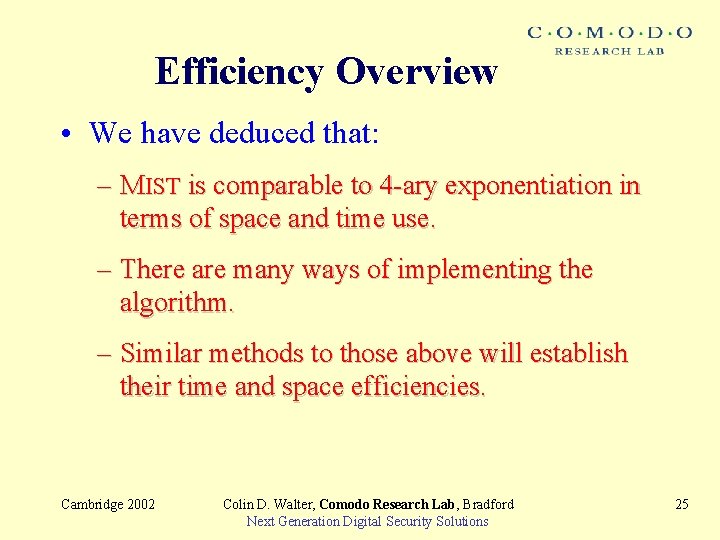 Efficiency Overview • We have deduced that: – MIST is comparable to 4 -ary