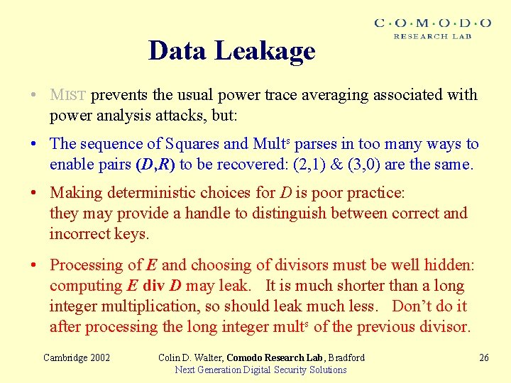 Data Leakage • MIST prevents the usual power trace averaging associated with power analysis