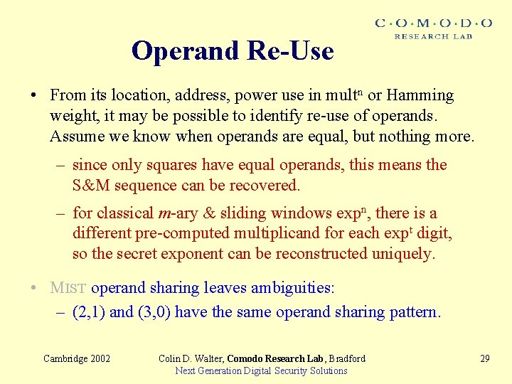 Operand Re-Use • From its location, address, power use in multn or Hamming weight,