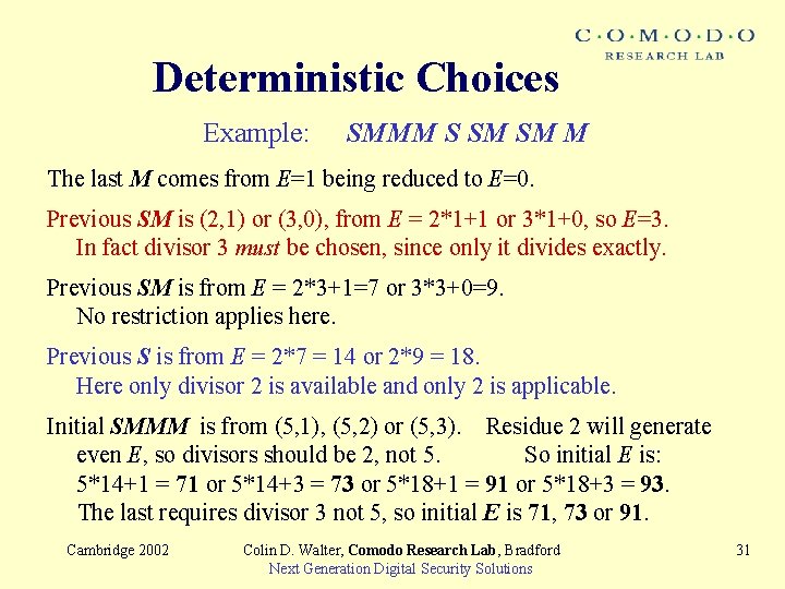 Deterministic Choices Example: SMMM S SM SM M The last M comes from E=1