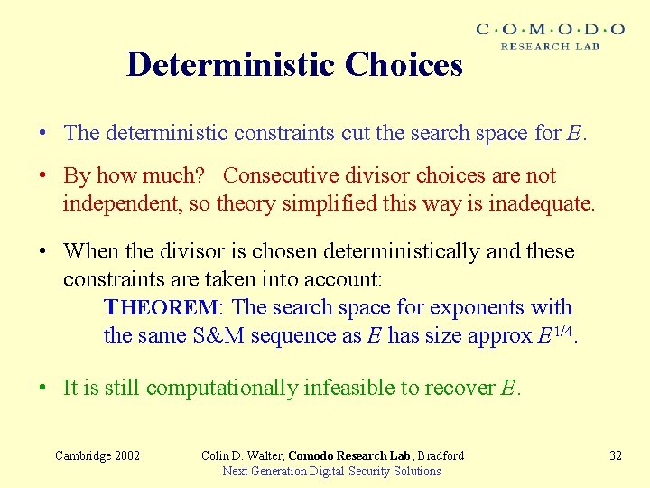 Deterministic Choices • The deterministic constraints cut the search space for E. • By