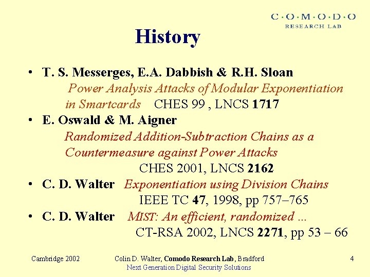 History • T. S. Messerges, E. A. Dabbish & R. H. Sloan Power Analysis