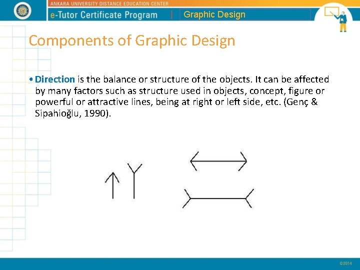 Graphic Design Components of Graphic Design • Direction is the balance or structure of