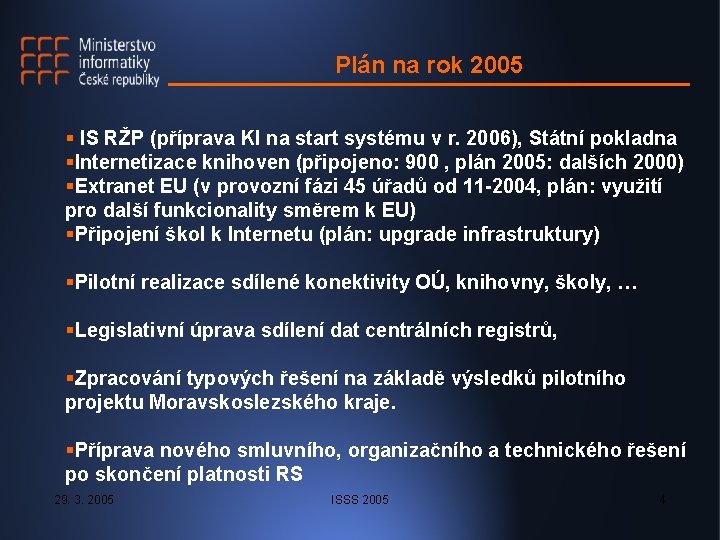 Plán na rok 2005 § IS RŽP (příprava KI na start systému v r.