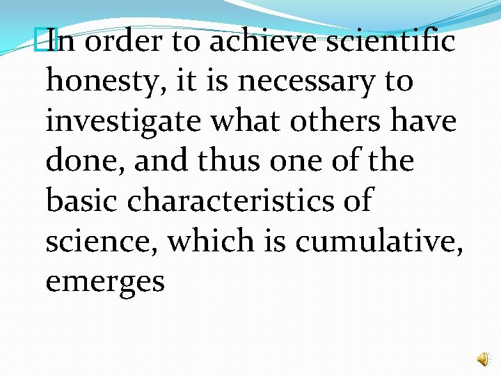 � In order to achieve scientific honesty, it is necessary to investigate what others � In order to achieve scientific honesty, it is necessary to investigate what others